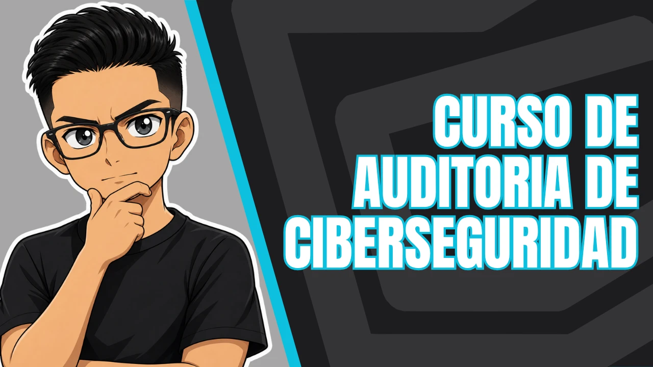 Curso de Auditoría de Ciberseguridad