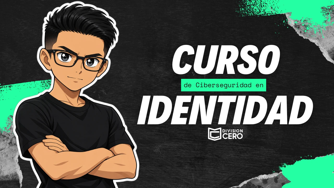 Curso de Ciberseguridad en Identidad